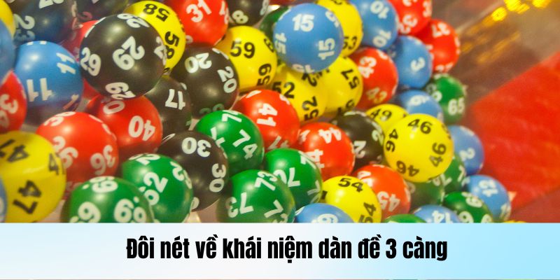 Dàn Đề 3 Càng: Phương Pháp Nuôi Lô Chuẩn, Ăn Ngay Độc Đắc 1 Đôi nét về khái niệm dàn đề 3 càng