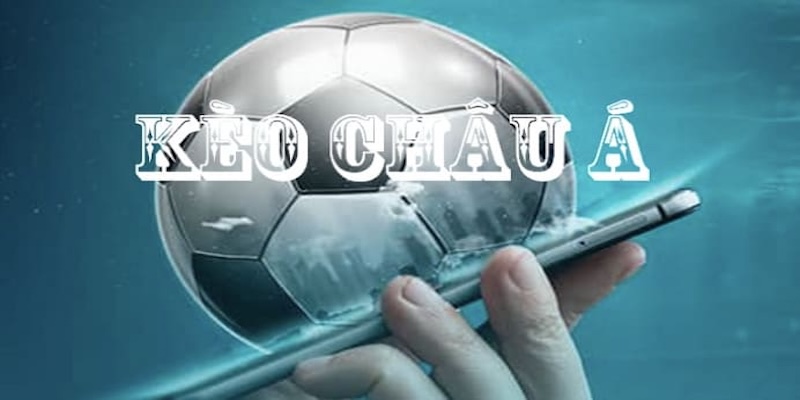 KÈO NHÀ CÁI 1 Kèo Châu Á luôn được giới mộ điệu bóng đá tham gia cá cược mỗi ngày