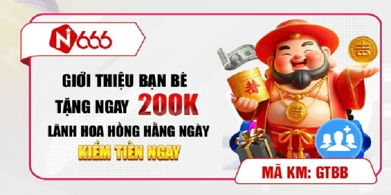KHUYẾN MÃI 3 Khuyến mãi N666 - Giới thiệu bạn bè, nhận tiền thưởng lớn
