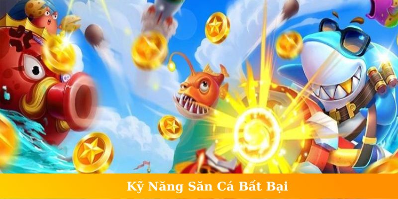 Bắn Cá H5 - Tận Hưởng Thế Giới Đại Dương Nhận Thưởng Bất Tận 3 Tổng hợp kỹ năng săn cá không bao giờ thất bại